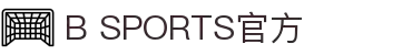 B体育 (bsports)中国官方网站-B SPORTS